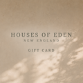 Houses of Eden Gift Card